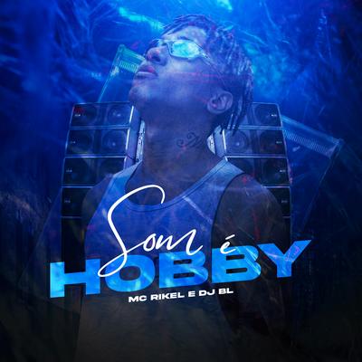Som É Hobby By MC Rikel, BM's cover