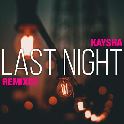 Last Night (Malcom Beatz Remix) By Kaysha, Malcom Beatz's cover