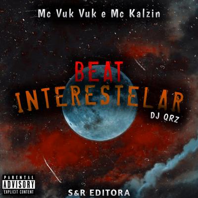 Beat Interestelar By DJ QRZ, MC Kalzin, MC VukVuk's cover