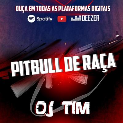 Pitbull De Raça By Dj Tim, MC Saci's cover