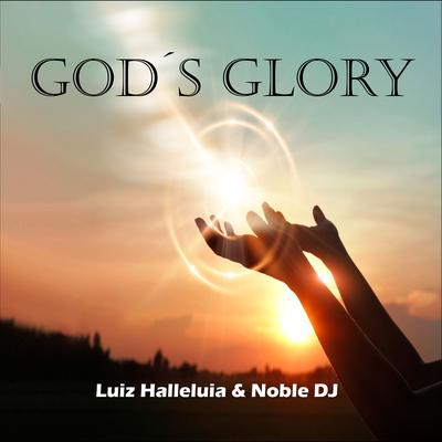 God´s Glory By Luiz Halleluia, Noble DJ's cover