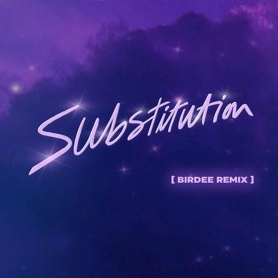 Substitution (feat. Julian Perretta) (Birdee Remix Radio Edit)'s cover