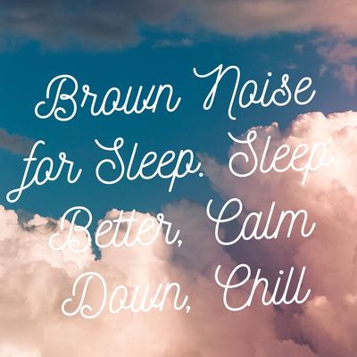 Baby Shusher By Brown Noise for Sleep's cover