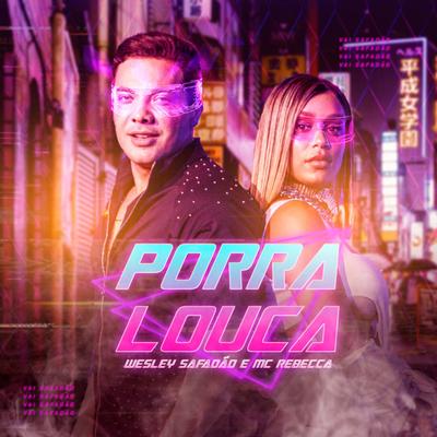 Porra Louca By Wesley Safadão, Rebecca's cover