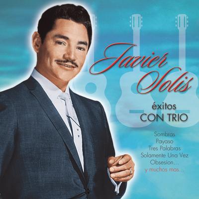 Si Dios Me Quita la Vida (Versión Trío) By Javier Solís's cover