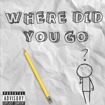 Where Did You Go By S'morez's cover