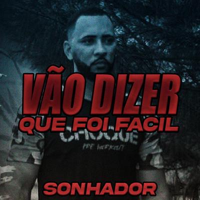 Vão Dizer Que Foi Fácil By Sonhador Rap Motivação's cover