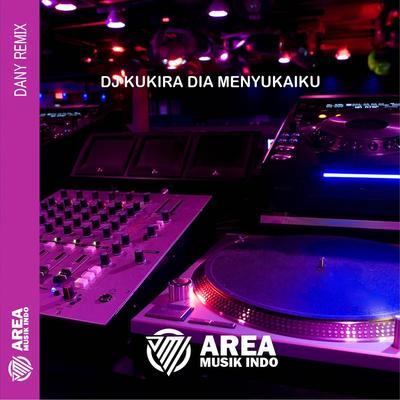 DJ SLOW KUKIRA DIA MENYUKAIKU By Dany Remix's cover