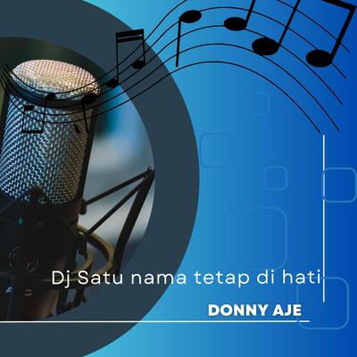 DJ SATU-NAMA-TETAP-DI-HATI's cover