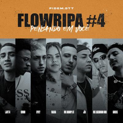 Flowripa 4 Pensando em você By FIDEM.STT, LJOTT4, Dyky, MC LIGEIRINHO BRR, Kinho, Jeh, Nalua, Guedes, MC droope rt's cover