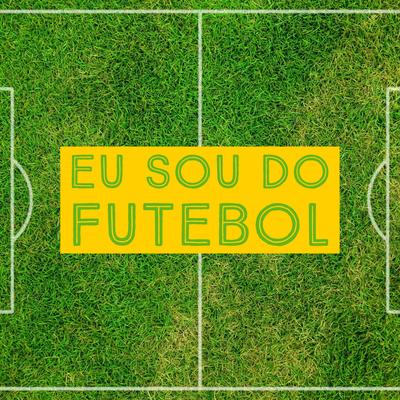 Eu Sou do Futebol's cover