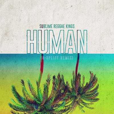 Human (G-Spliff Remix) By Sublime Reggae Kings, G-Spliff's cover