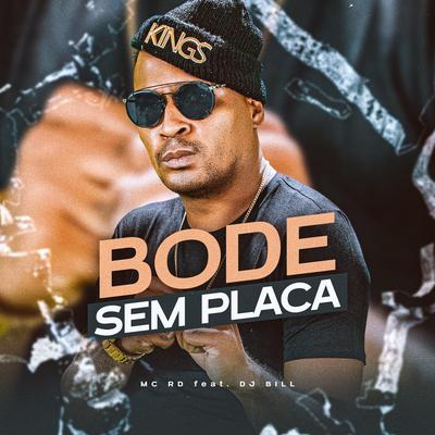 Bode Sem Placa By Mc RD, DJ Bill's cover