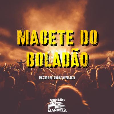 Macete do Boladão By MC Zudo Boladão, DJ Valacio's cover