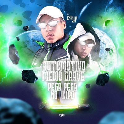 Automotivo Medio Grave - Pega Pega no Cipó By DJ Erik JP's cover