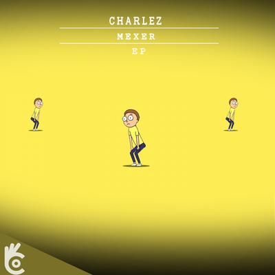 Mexer (Original Mix) By CharleZ's cover