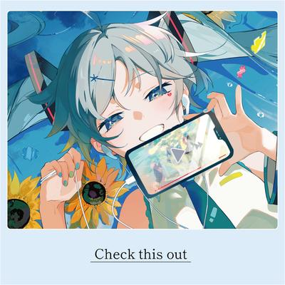 Check this out (feat. Hatsune Miku) By *Luna, Hatsune Miku's cover