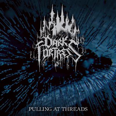 Pulling at Threads By Dark Fortress's cover