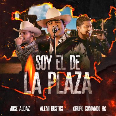 Soy El De La Plaza By Alemi Bustos, Jose Aldaz, Grupo Comando Hg's cover