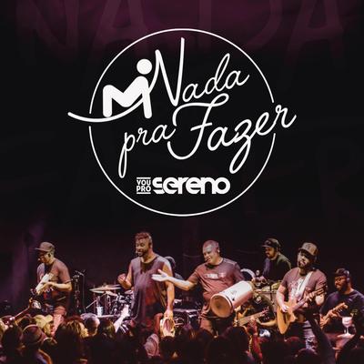 Nada pra Fazer By Vou pro Sereno's cover