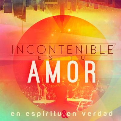 Incontenible Es Tu Amor's cover