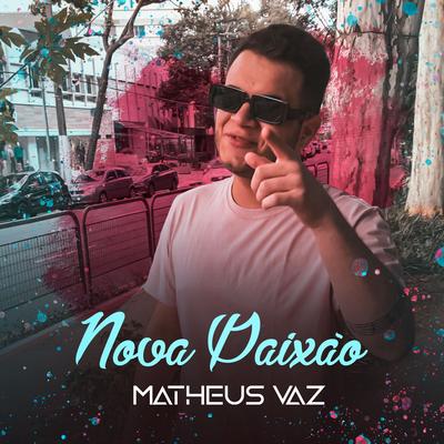 Nova Paixão By Matheus Vaz's cover
