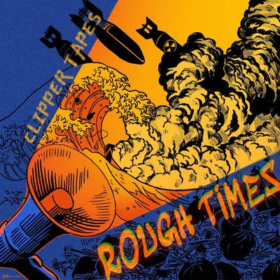 Clipper Tapes: Rough Times's cover