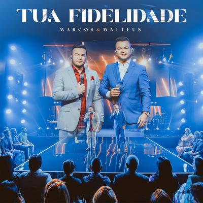 Tua Fidelidade By Marcos e Matteus's cover