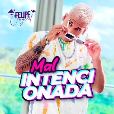 Mal Intencionada By Felipe Original's cover