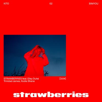 Strawberries By Kito, Elley Duhé, Trinidad James, Kodie Shane's cover