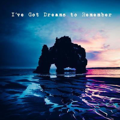 I've Got Dreams to Remember's cover