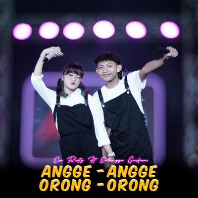 Angge Angge Orong Orong By Esa Risty, Erlangga Gusfian's cover