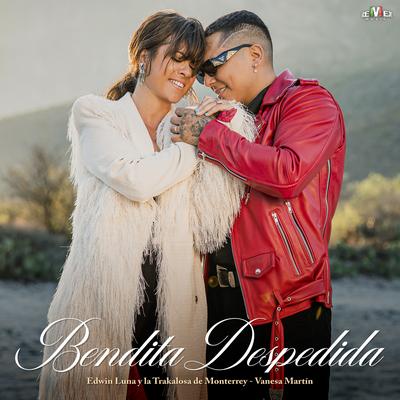 Bendita Despedida By Edwin Luna y La Trakalosa de Monterrey, Vanesa Martín's cover