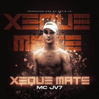 Xeque Mate By Mc JV7, DJ David LP's cover