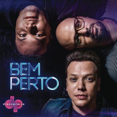 Bem Perto By Discopraise's cover