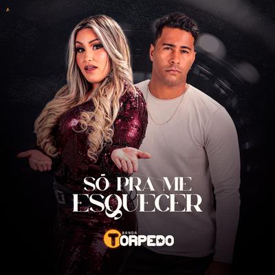 Só pra Me Esquecer By Banda Torpedo's cover