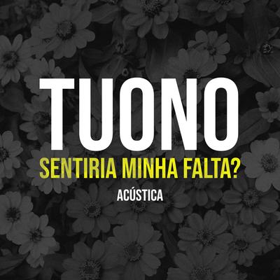 Sentiria Minha Falta? (Acústica) By Tuono's cover