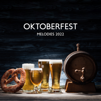 Oktoberfest Melodies 2022 (Uplifting Traditional German Polka Music to Celebrate)'s cover