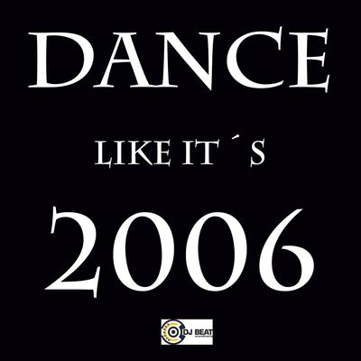 Dance Like It´s 2006's cover