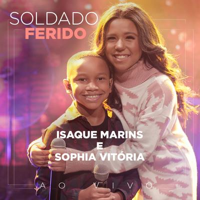 Soldado Ferido (Ao Vivo) By Isaque Marins, Sophia Vitória's cover