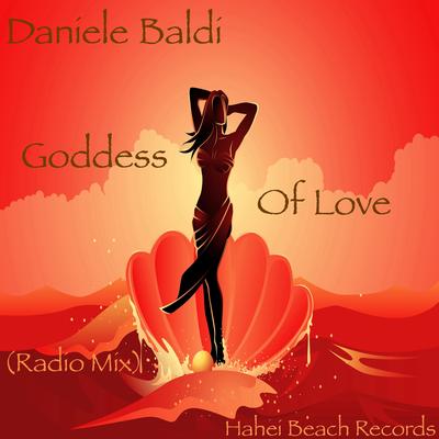Goddess Of Love (Radio Edit) By Daniele Baldi's cover