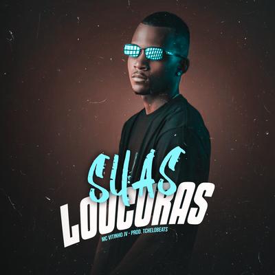 Suas Loucuras By MC Vitinho JV's cover