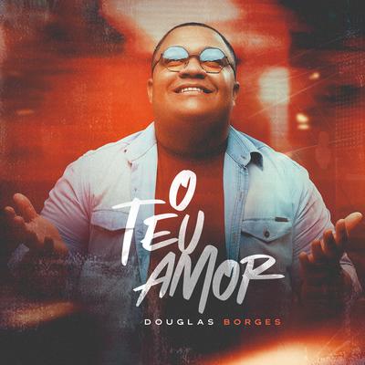 O Teu Amor (Playback) By Douglas Borges's cover