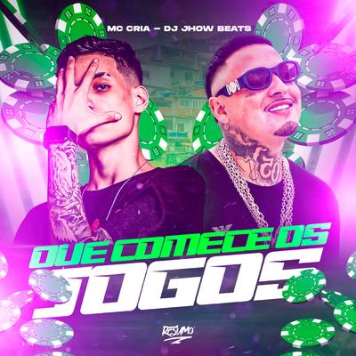 Que Começe os Jogos By DJ JHOW BEATS, MC Cria, Resumo Produtora's cover