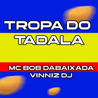 Tropa do Tadala's cover