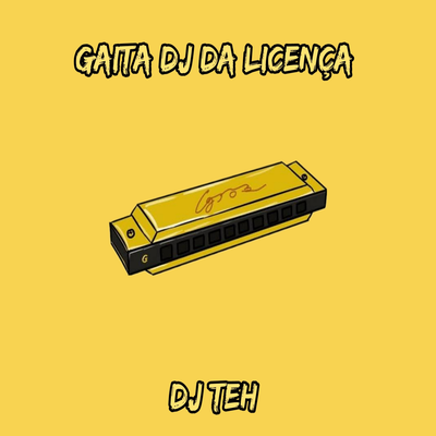 Gaita Dj Da Licença By DJ Teh, MC Saci's cover