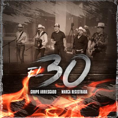 El 30 By Grupo Arriesgado, Grupo Marca Registrada's cover