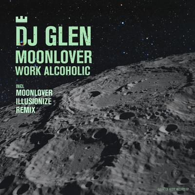 Moonlover (Illusionize Extended Remix) By DJ Glen, illusionize's cover