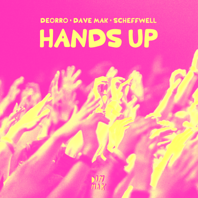 Hands Up By Dave Mak, Scheffwell, Deorro's cover