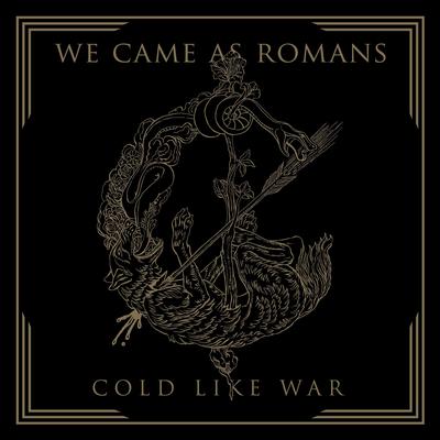 Cold Like War By We Came As Romans's cover